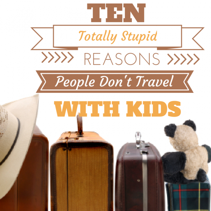 Ten Totally Stupid Reasons