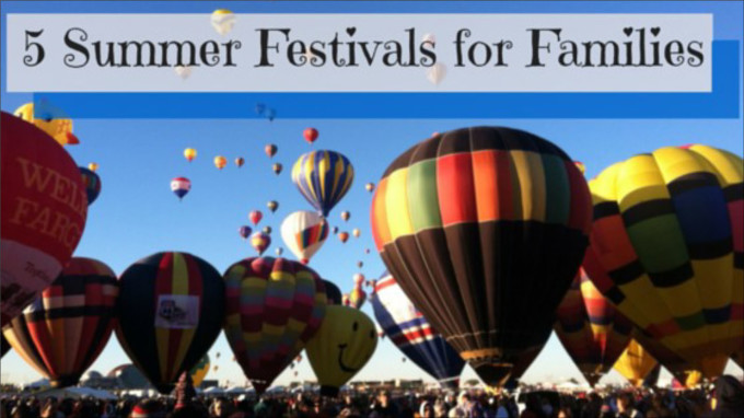 5 Summer Festivals for Families