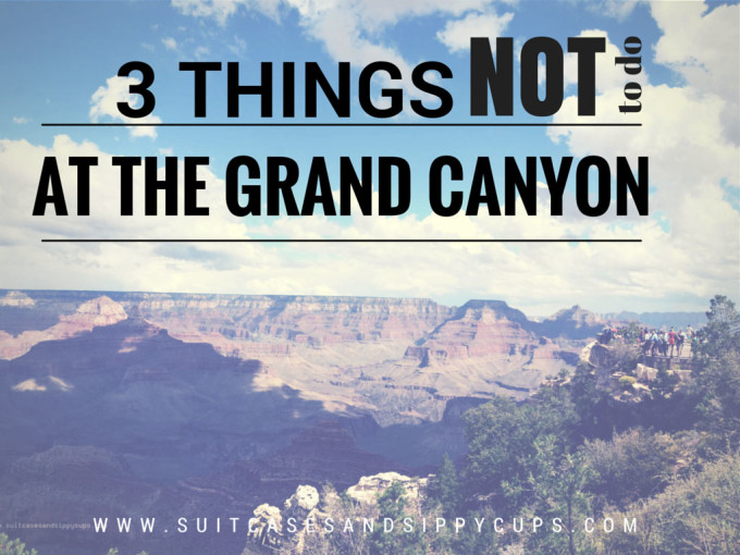 Grand Canyon not to do list