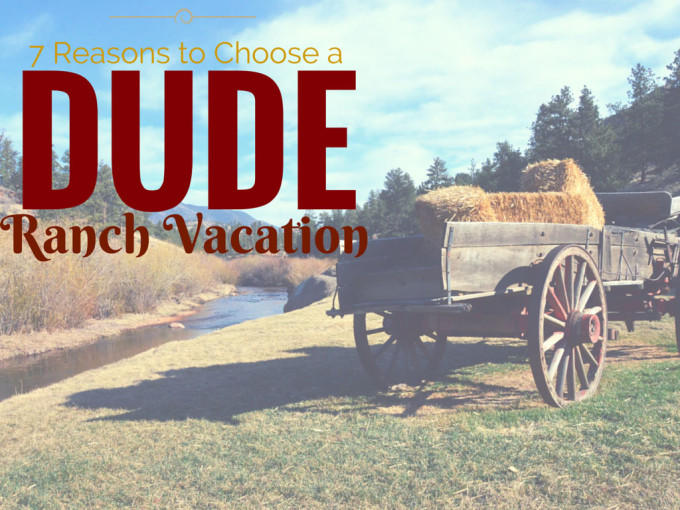 reasons to dude ranch vacation
