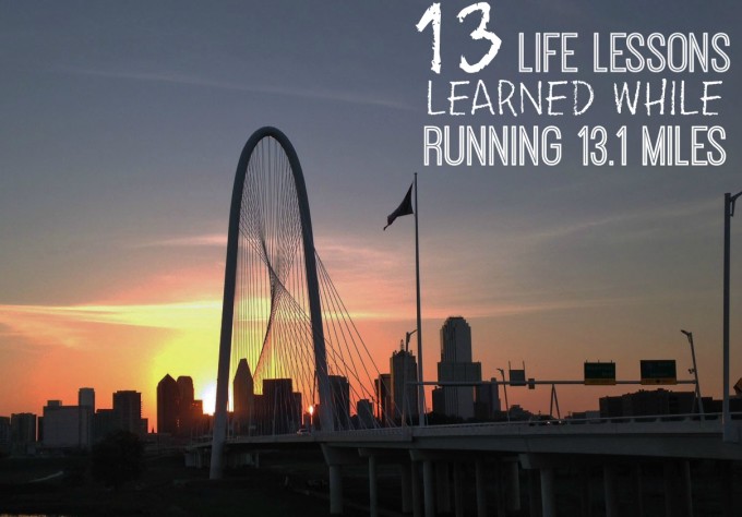 13 life lessons learned while running 13.1 miles
