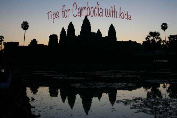 tips for cambodia with kids
