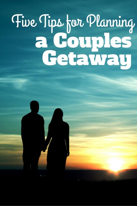 Tips for a Couples Getaway