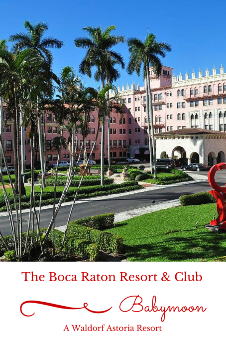 The Boca Raton Resort & Club Babymoon