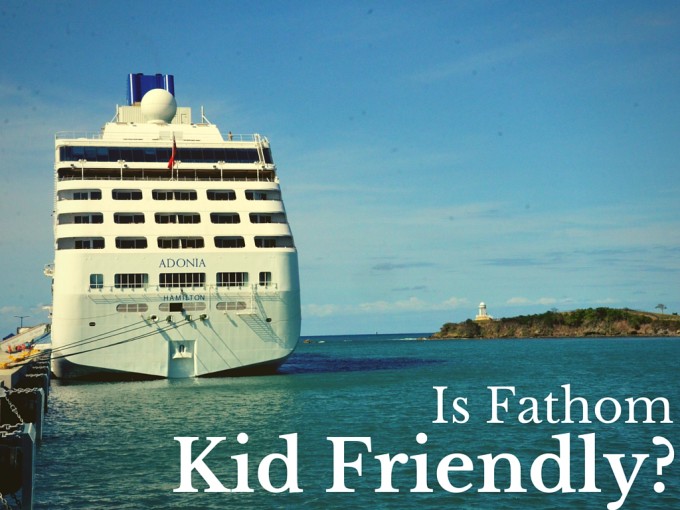 Is Fathom Kid Friendly